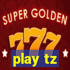 play tz
